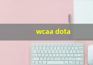 wcaa dota